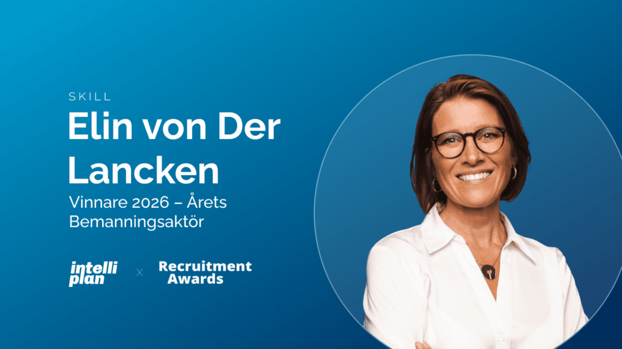 Elin von Der Lancken, Skill, vinnare av Årets Bemanningsaktör vid Recruitment Awards 2026